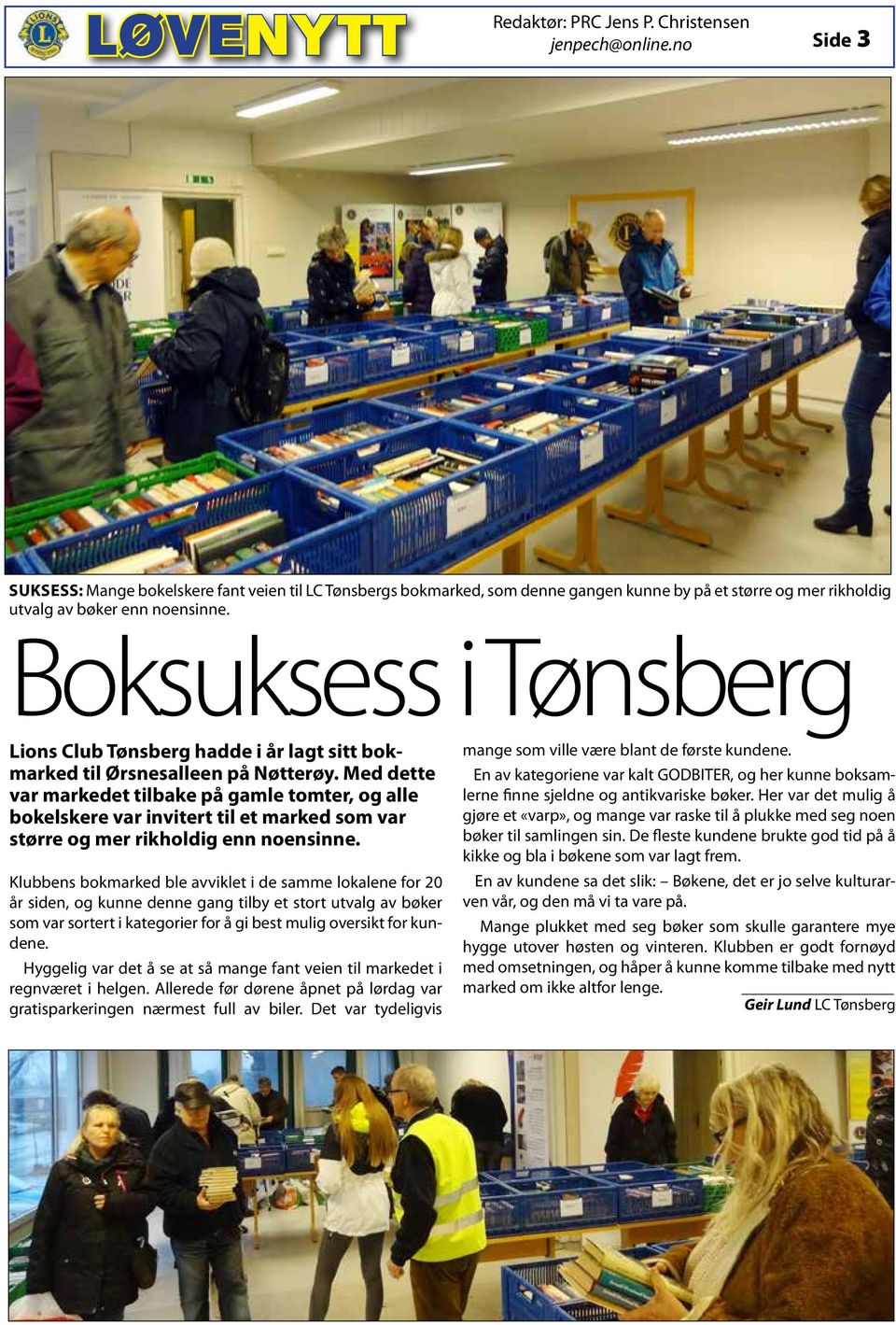 Boksuksess i Tønsberg Lions Club Tønsberg hadde i år lagt sitt bokmarked til Ørsnesalleen på Nøtterøy.