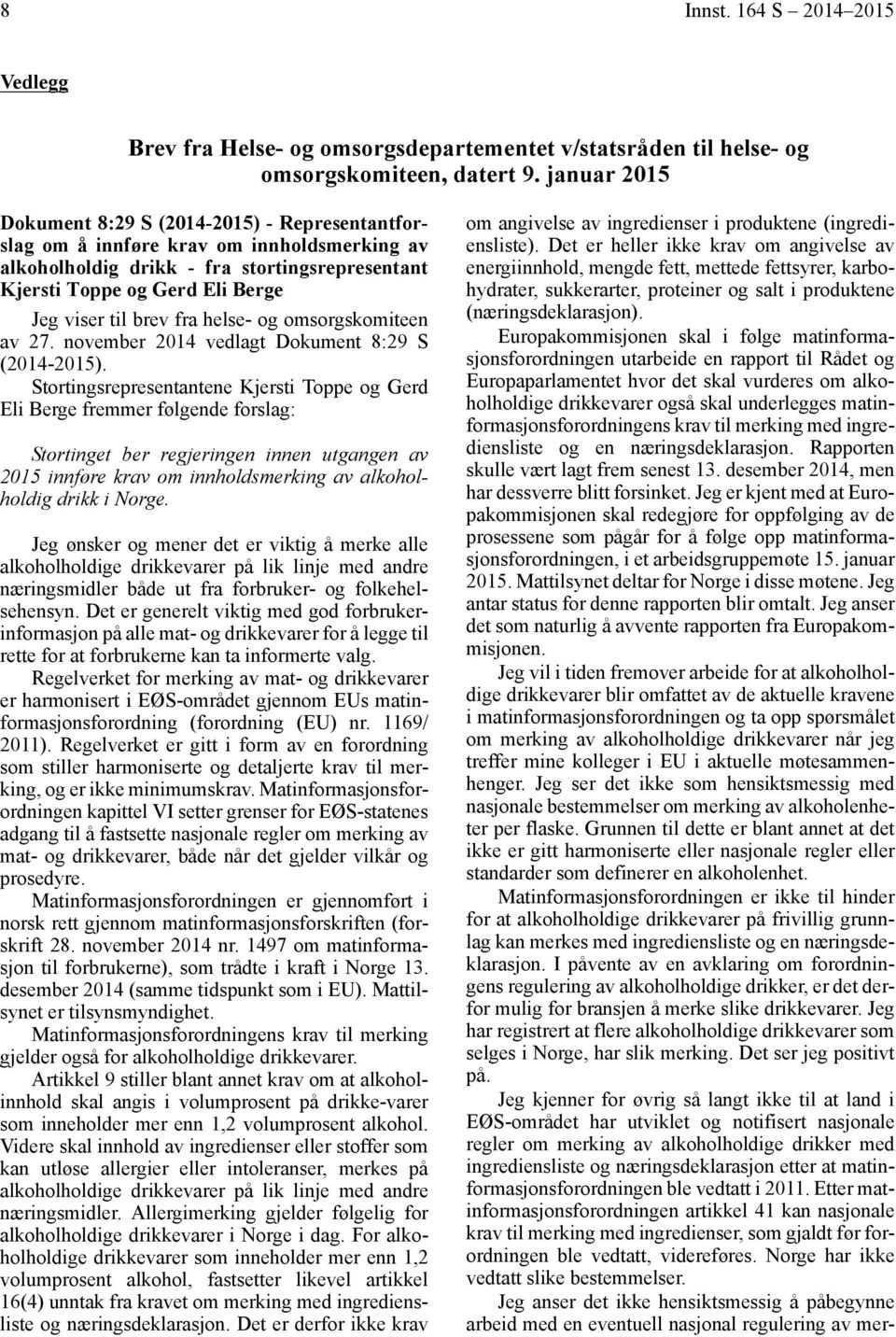 brev fra helse- og omsorgskomiteen av 27. november 2014 vedlagt Dokument 8:29 S (2014-2015).