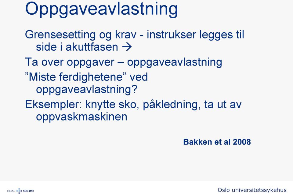 oppgaveavlastning Miste ferdighetene ved oppgaveavlastning?