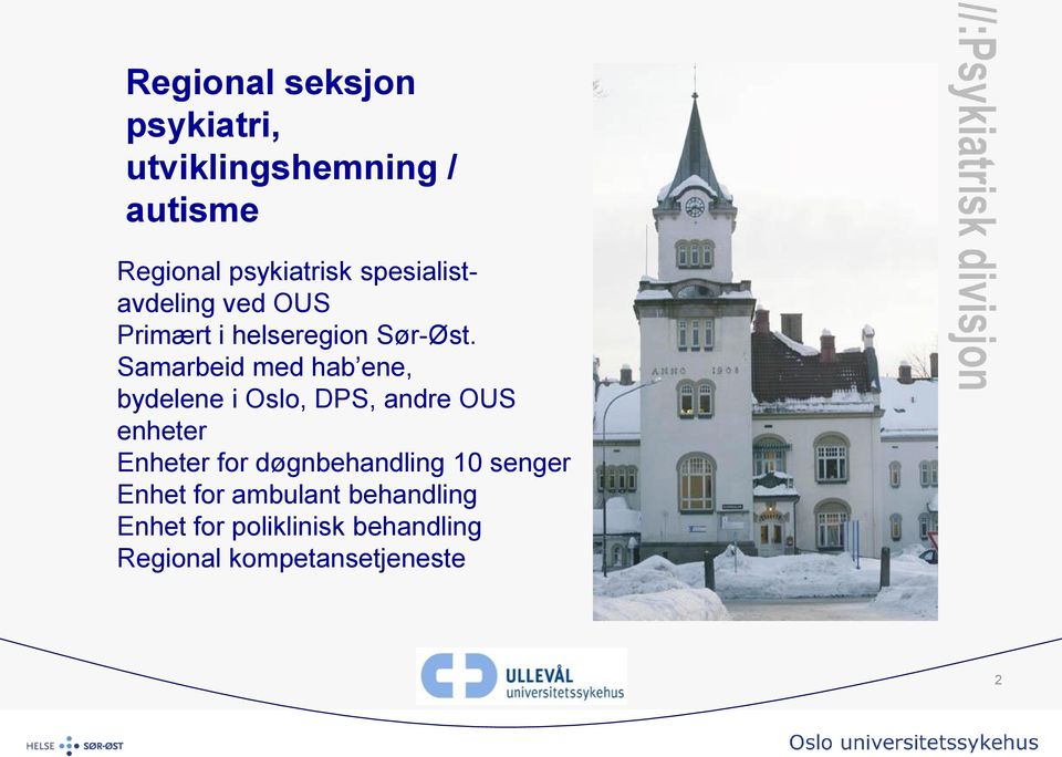 Samarbeid med hab ene, bydelene i Oslo, DPS, andre OUS enheter Enheter for