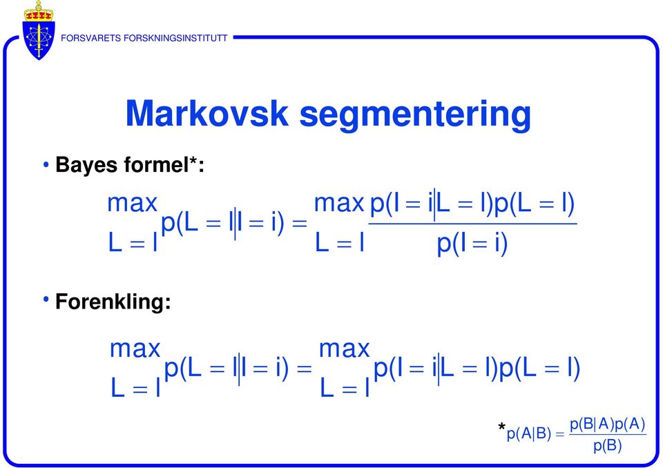 i) Forenkling: max max ( ) ( ) ( ) L l pl = li = i =