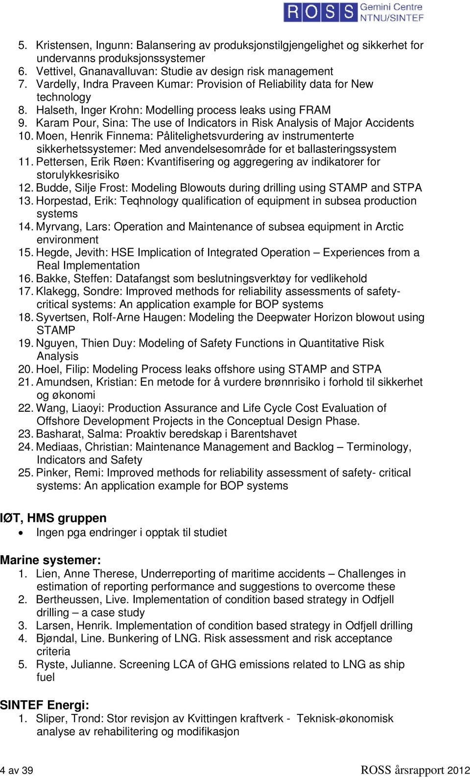 Karam Pour, Sina: The use of Indicators in Risk Analysis of Major Accidents 10.