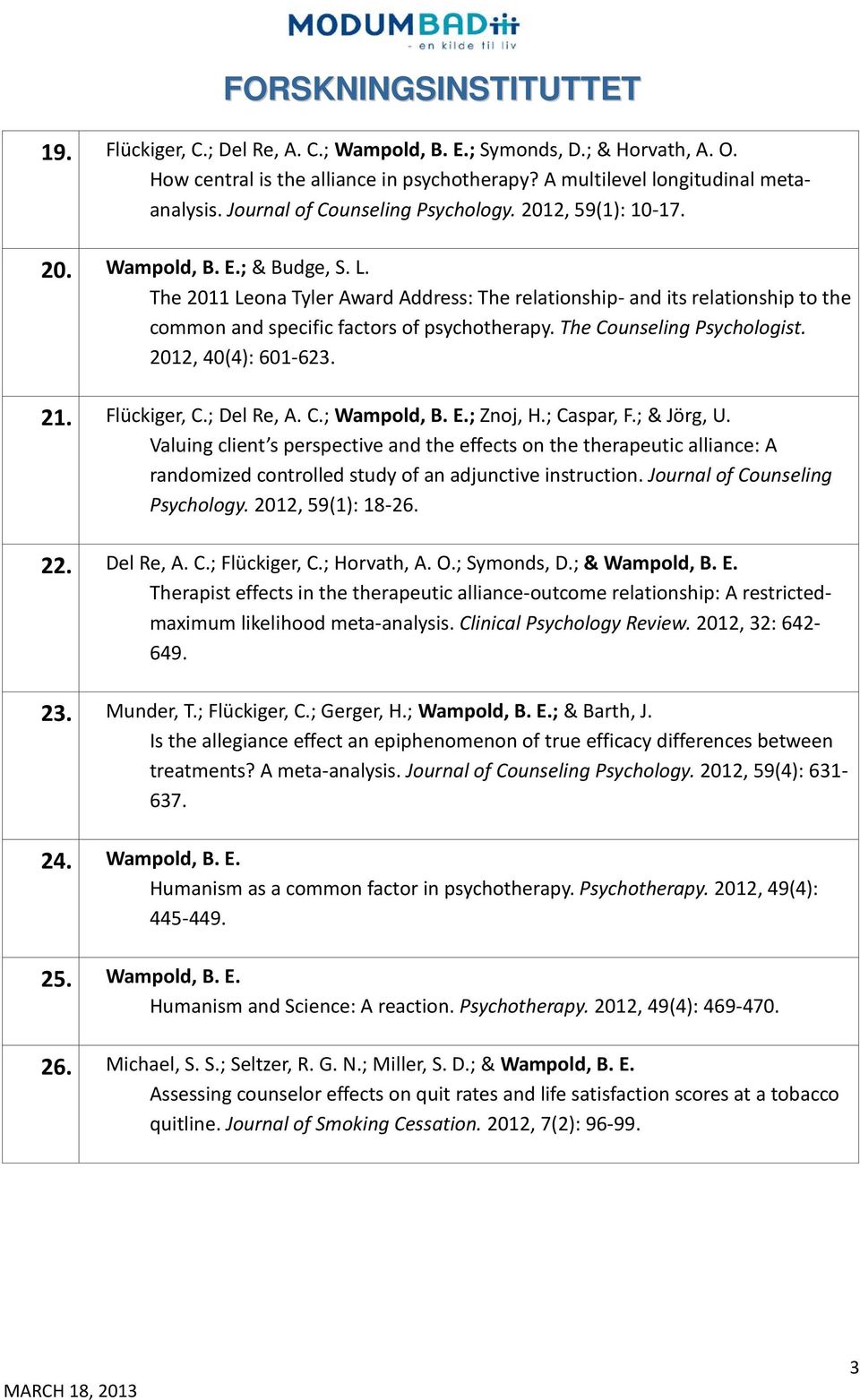 The Counseling Psychologist. 2012, 40(4): 601-623. 21. Flückiger, C.; Del Re, A. C.; Wampold, B. E.; Znoj, H.; Caspar, F.; & Jörg, U.