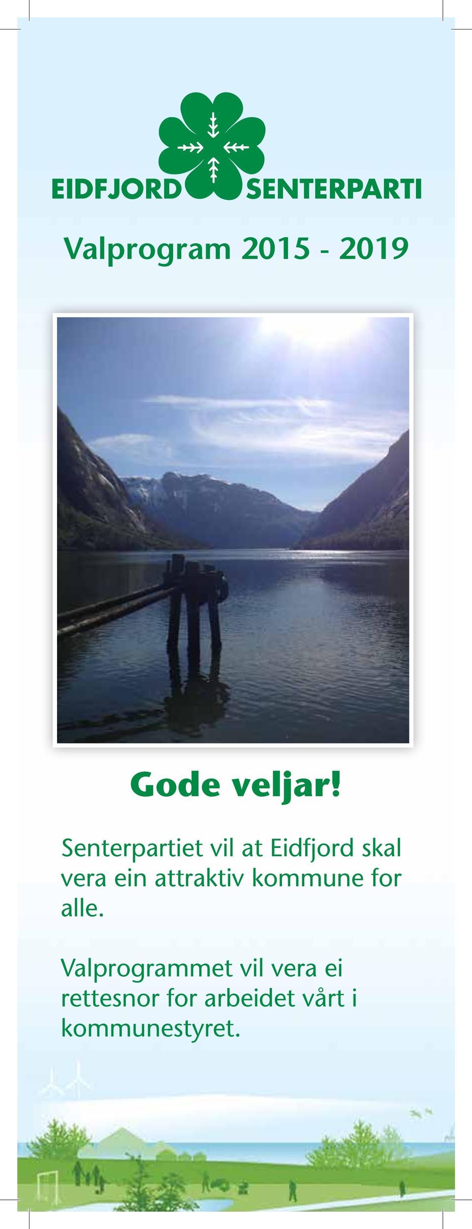 Senterpartiet vil at Eidfjord skal vera ein