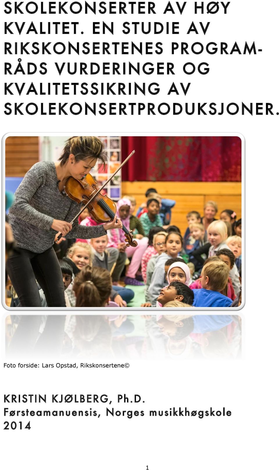 KVALITETSSIKRING AV SKOLEKONSERTPRODUKSJONER.