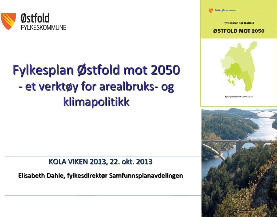 VIKEN 2013, 22. okt.