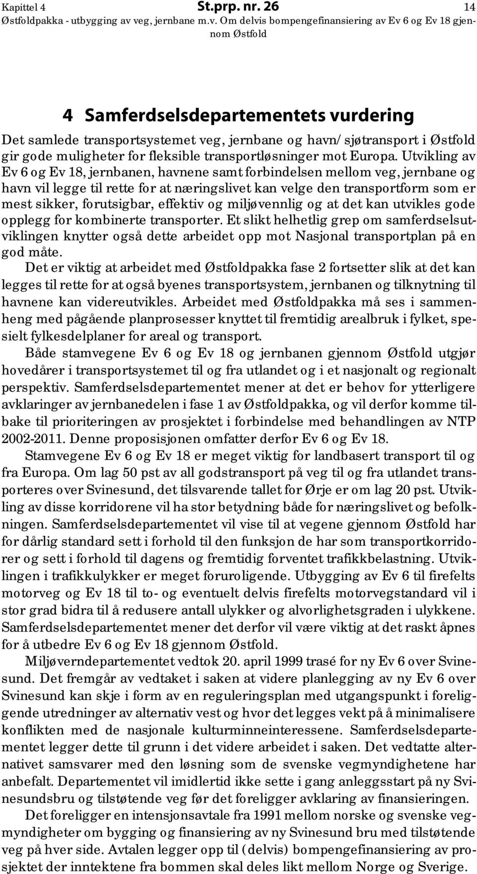 for fleksible transportløsninger mot Europa.