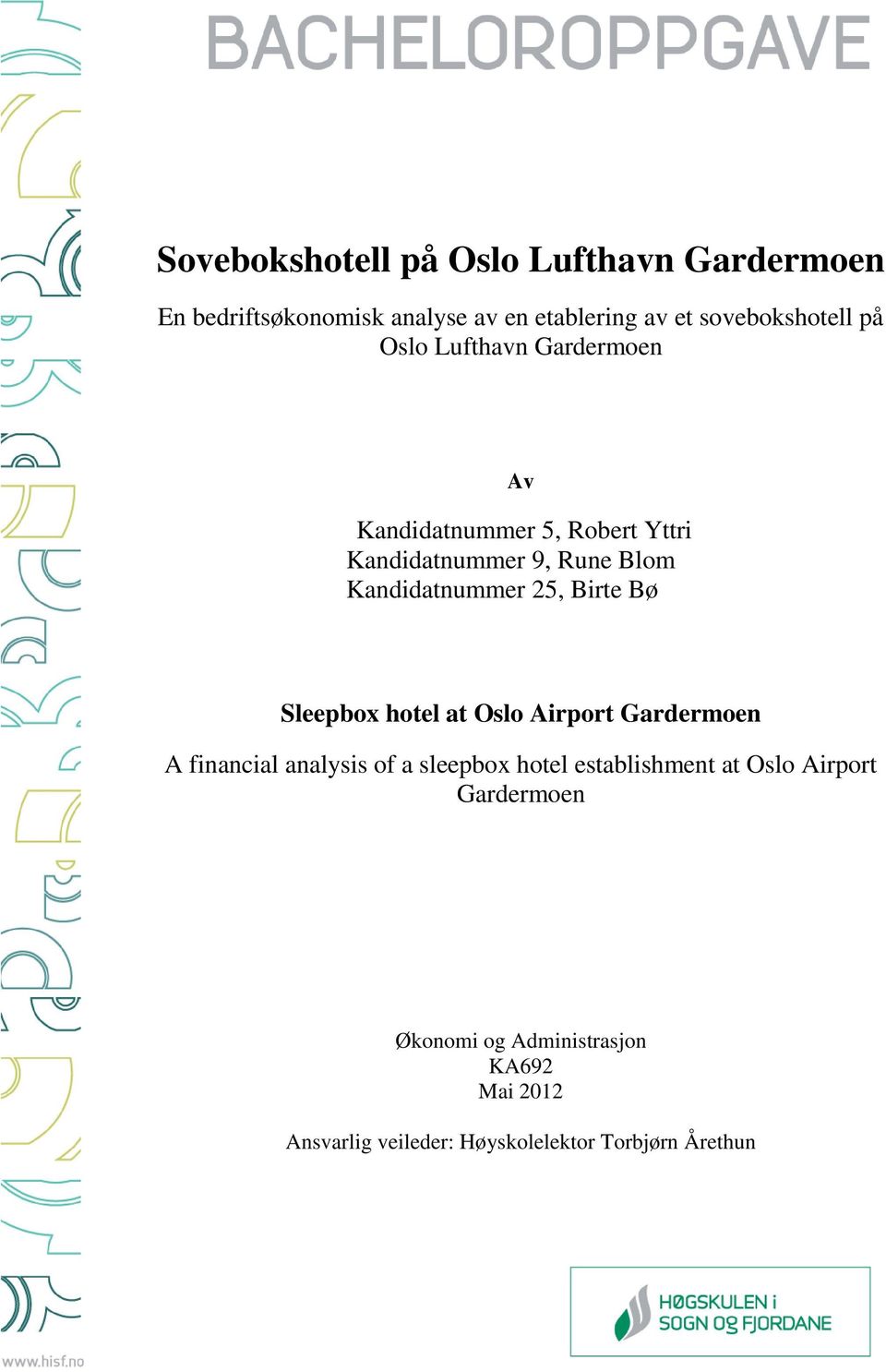 Birte Bø Sleepbox hotel at Oslo Airport Gardermoen A financial analysis of a sleepbox hotel establishment at