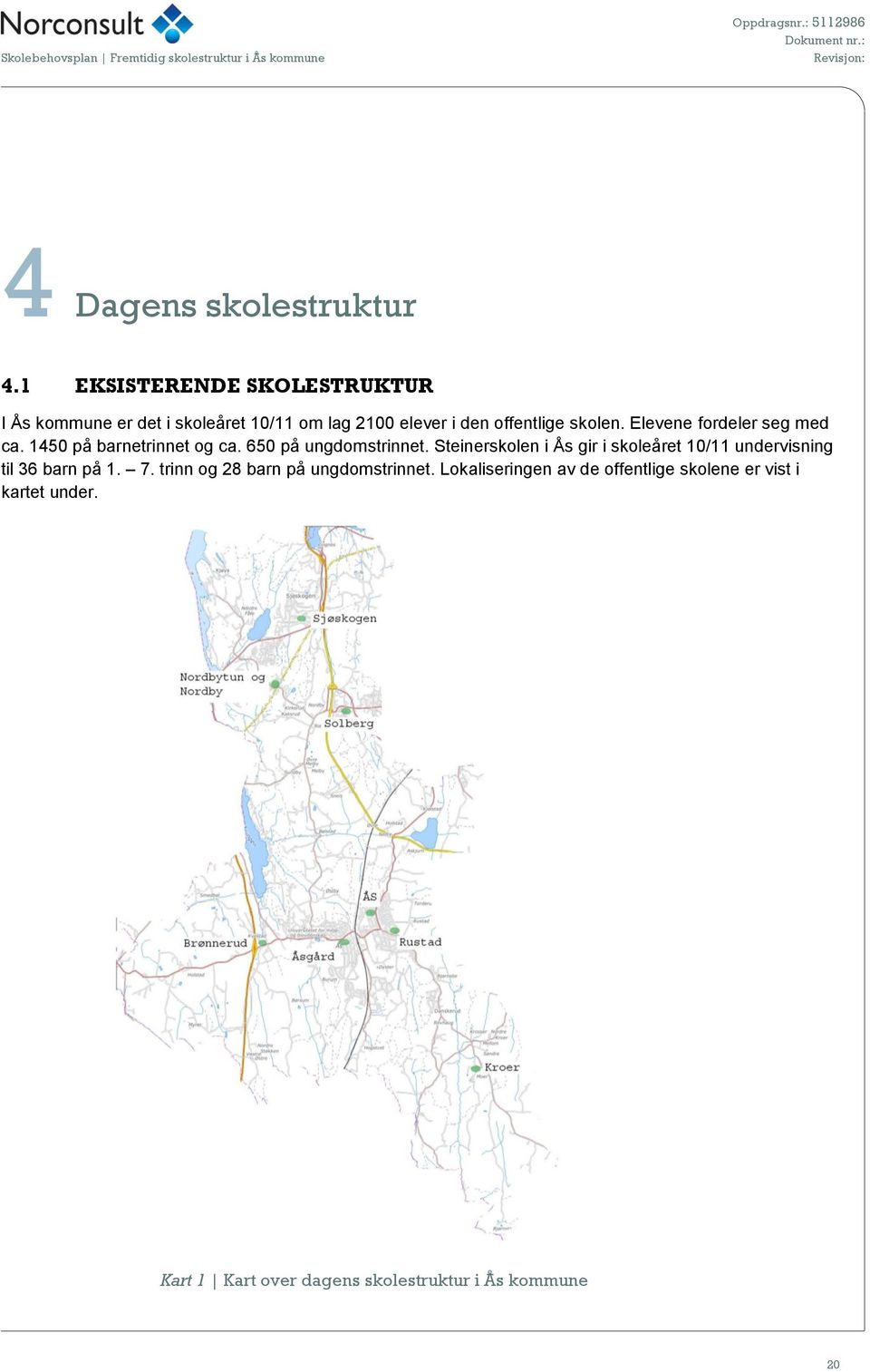 Elevene fordeler seg med ca. 1450 på barnetrinnet og ca. 650 på ungdomstrinnet.