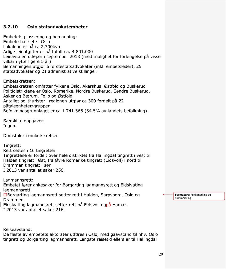 embetsleder), 25 statsadvokater og 21 administrative stillinger.