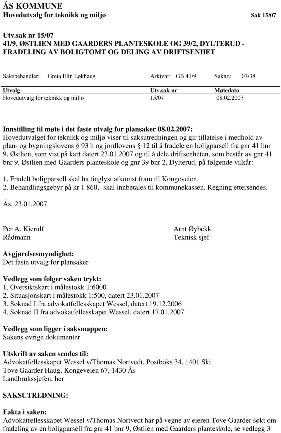 sak nr Møtedato Hovedutvalg for teknikk og miljø 15/07 08.02.