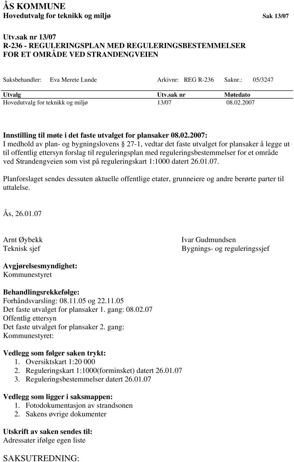 sak nr Møtedato Hovedutvalg for teknikk og miljø 13/07 08.02.