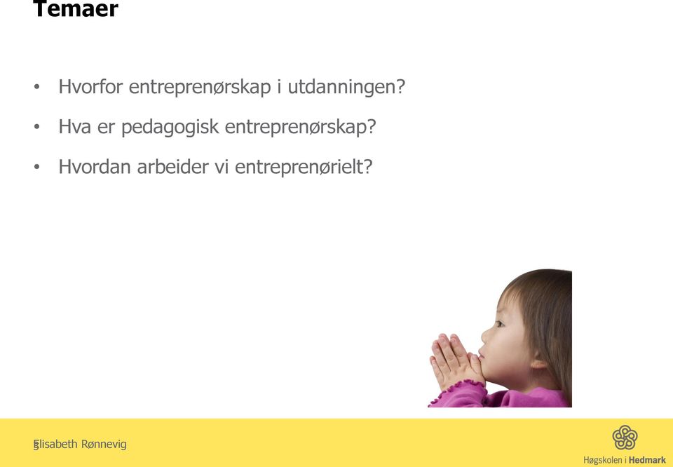 Hva er pedagogisk entreprenørskap?