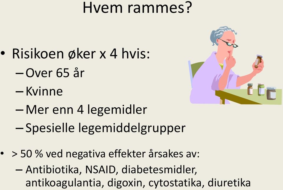 legemidler Spesielle legemiddelgrupper > 50 % ved