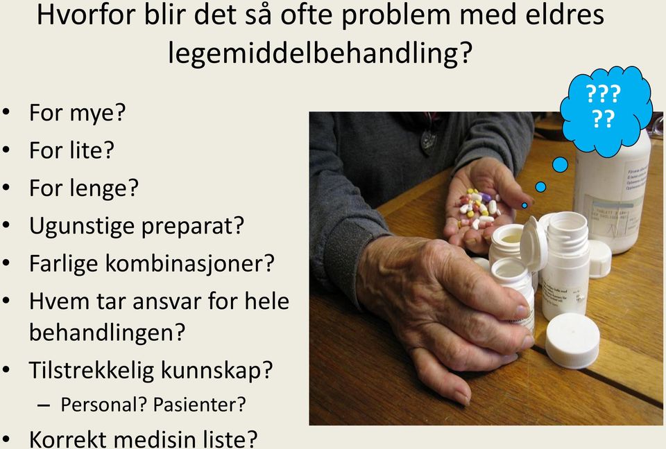 Ugunstige preparat? Farlige kombinasjoner?