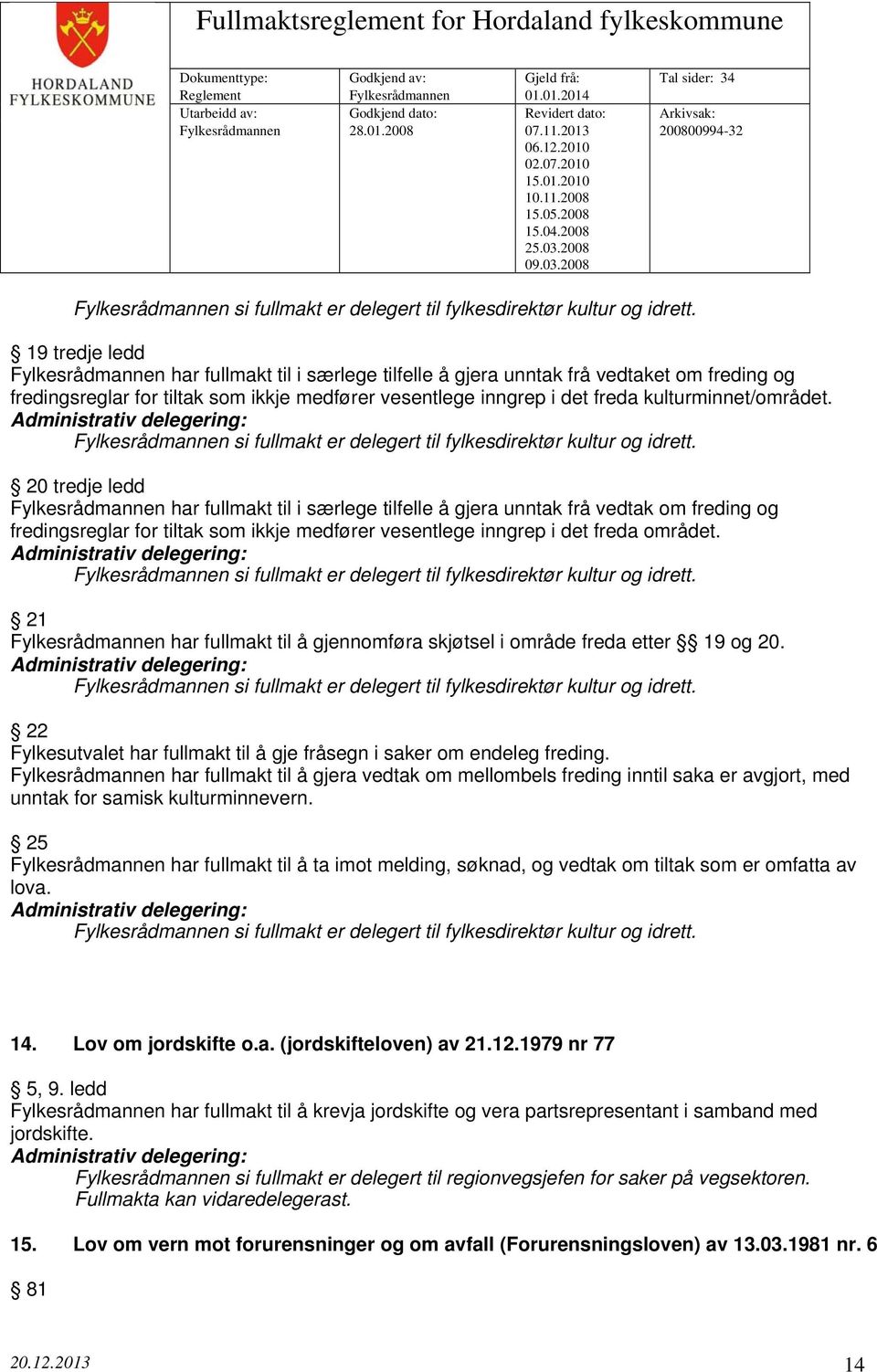 kulturminnet/området.