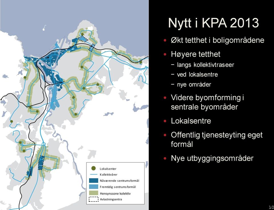 områder Videre byomforming i sentrale byområder