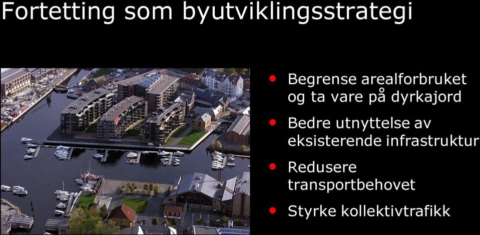 utnyttelse av eksisterende infrastruktur