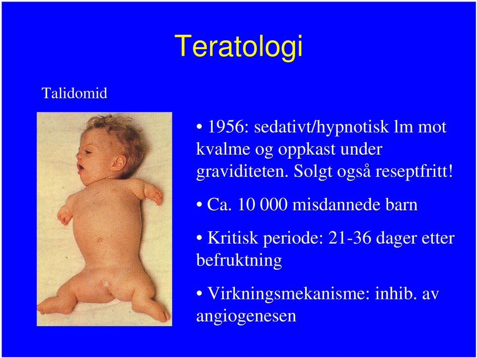 Solgt også reseptfritt! Ca.