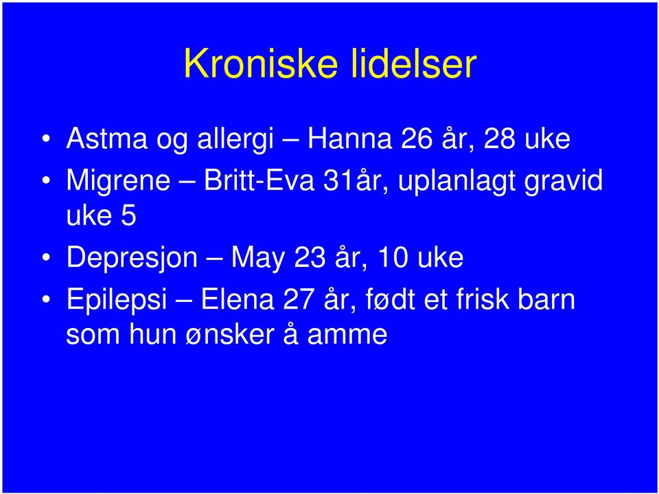 uke 5 Depresjon May 23 år, 10 uke Epilepsi