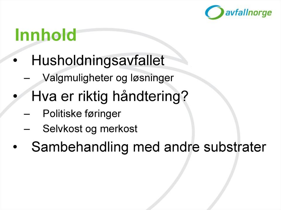 riktig håndtering?