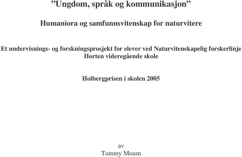 forskningsprosjekt for elever ved Naturvitenskapelig