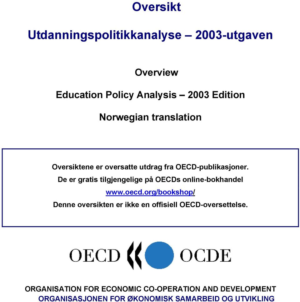 De er gratis tilgjengelige på OECDs online-bokhandel www.oecd.