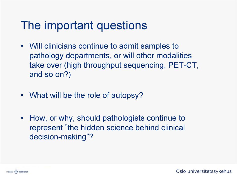 PET-CT, and so on?) What will be the role of autopsy?