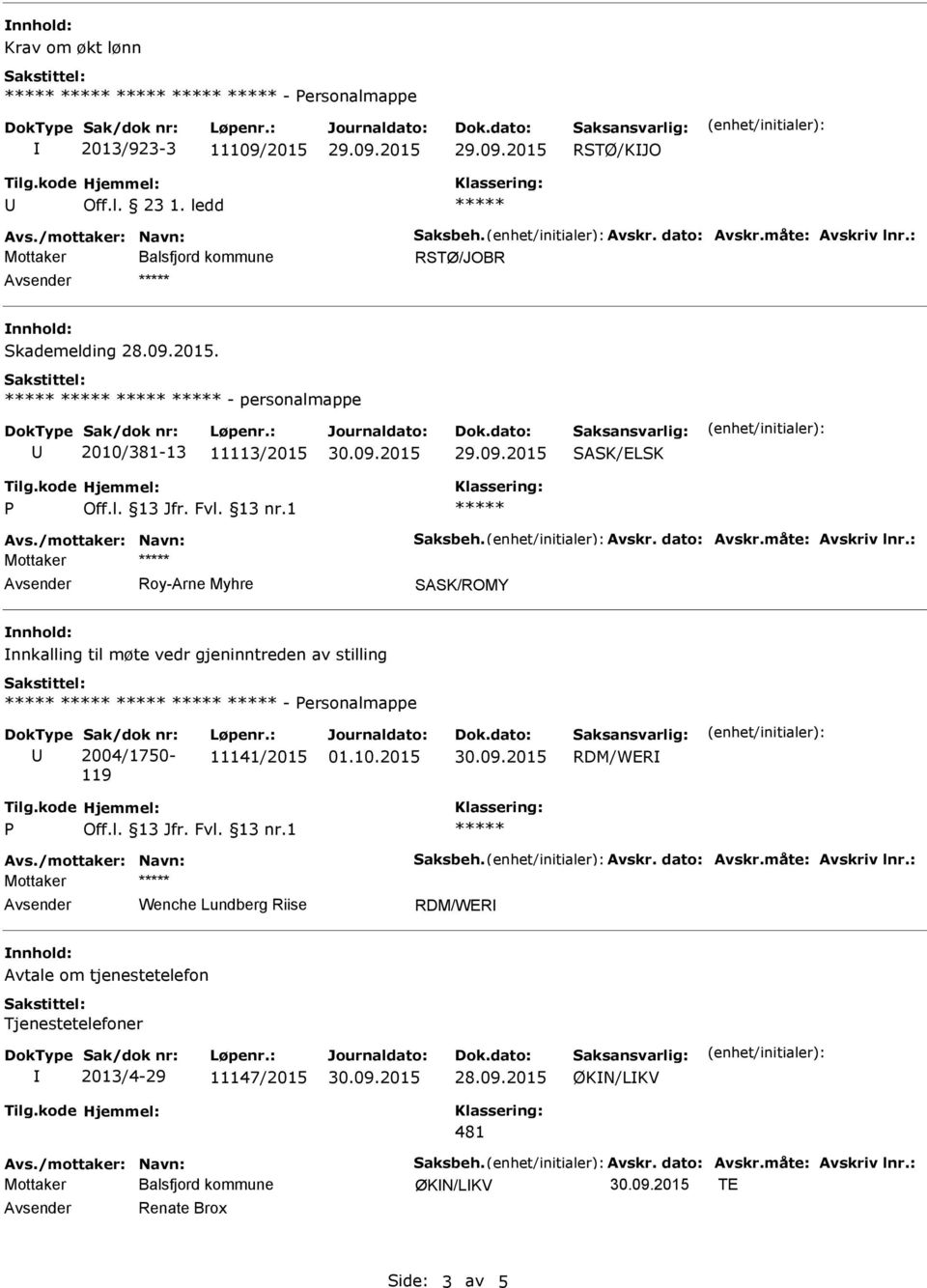 gjeninntreden av stilling - ersonalmappe Sak/dok nr: 2004/1750-119 Løpenr.