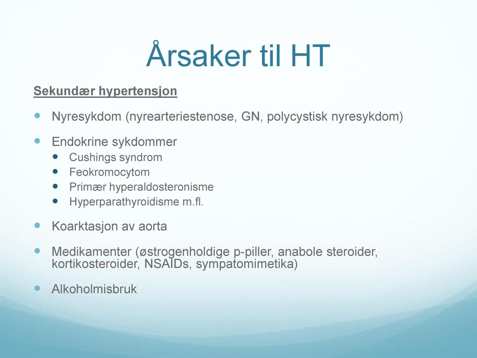 hyperaldosteronisme Hyperparathyroidisme m.fl.