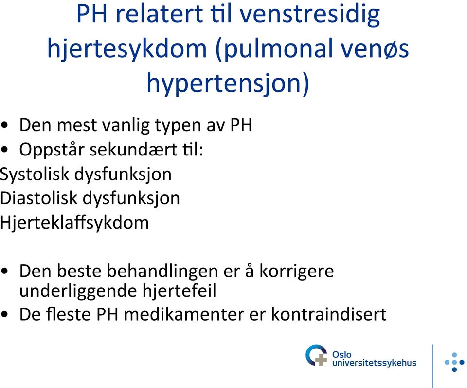 Diastolisk dysfunksjon Hjerteklaffsykdom Den beste behandlingen er å