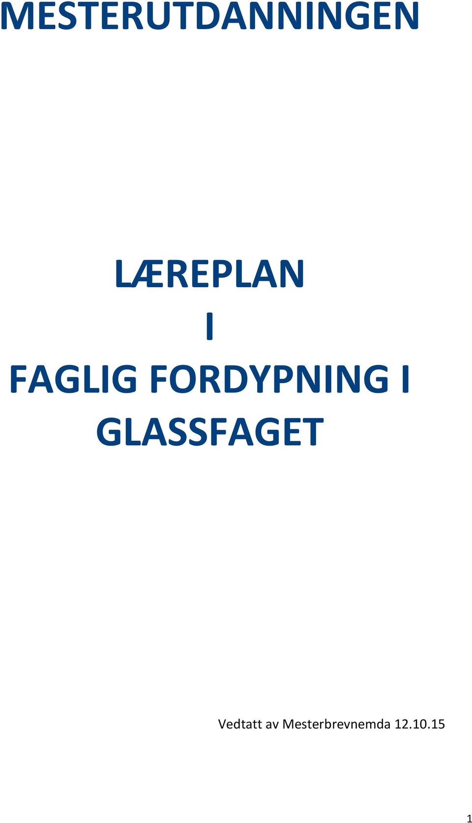 FORDYPNING I GLASSFAGET