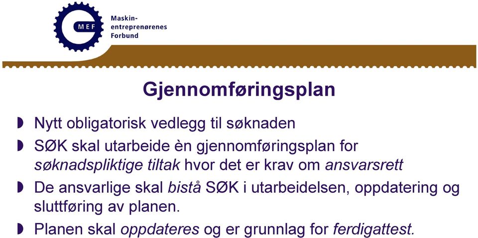 krav om ansvarsrett De ansvarlige skal bistå SØK i utarbeidelsen,