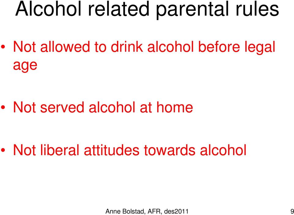 served alcohol at home Not liberal