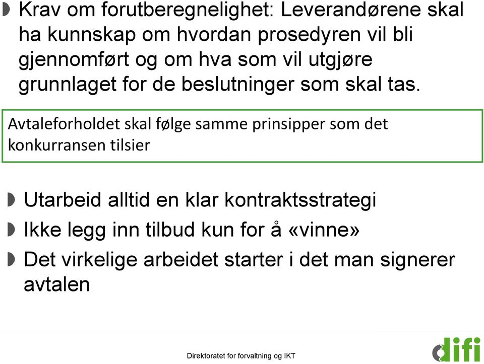 Avtaleforholdet skal følge samme prinsipper som det konkurransen tilsier Utarbeid alltid en