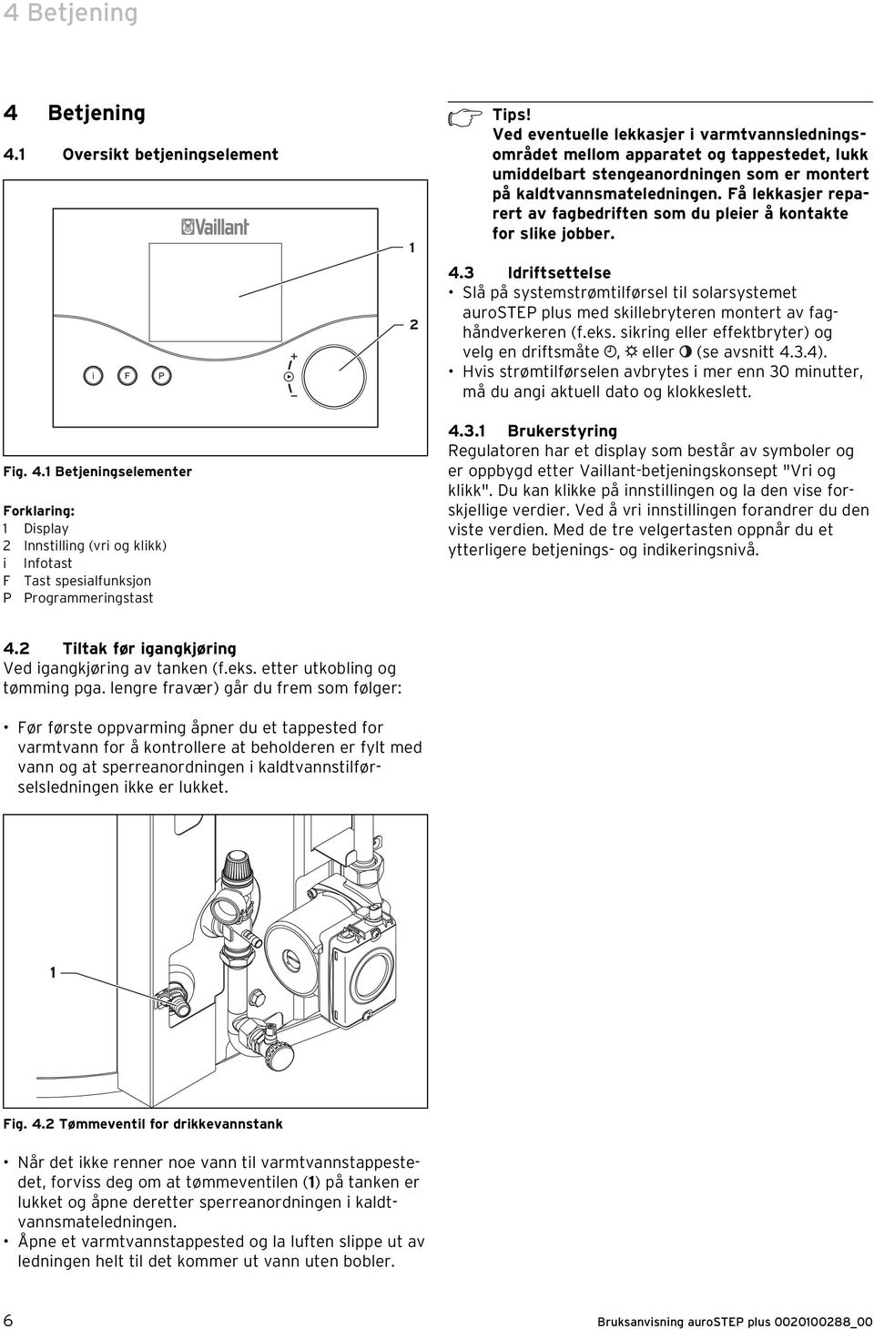 1 Oversikt betjeningselement Fig. 4.