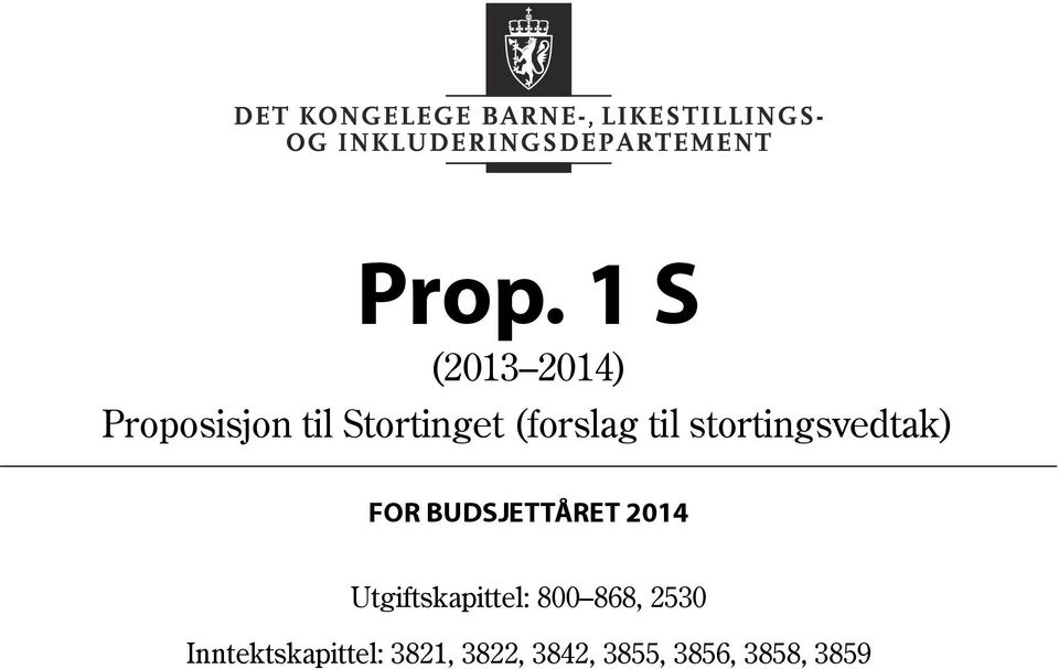 BUDSJETTÅRET 2014 Utgiftskapittel: 800 868,