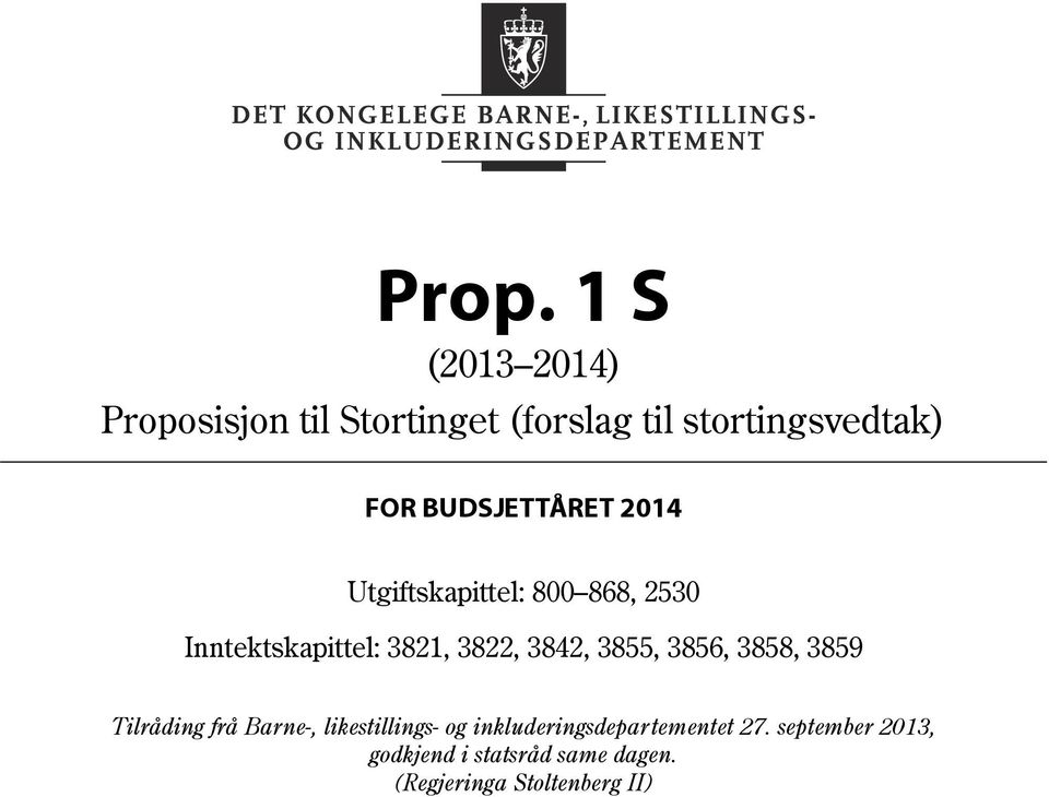 Inntektskapittel: 3821, 3822, 3842, 3855, 3856, 3858, 3859 Tilråding