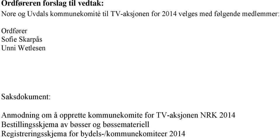 Saksdokument: Anmodning om å opprette kommunekomite for TV-aksjonen NRK 2014