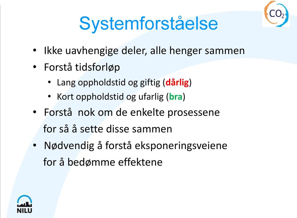 ufarlig (bra) Forstå nok om de enkelte prosessene for så å sette