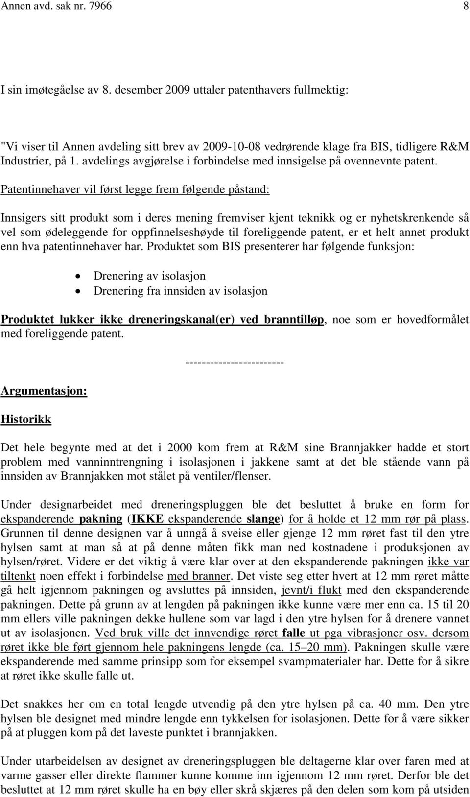 avdelings avgjørelse i forbindelse med innsigelse på ovennevnte patent.