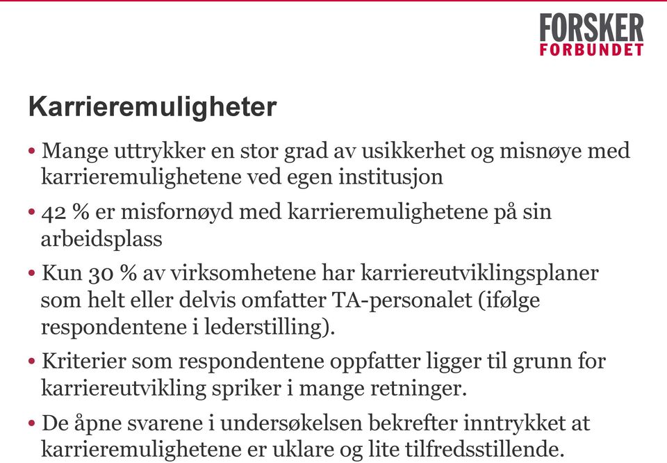 omfatter TA-personalet (ifølge respondentene i lederstilling).