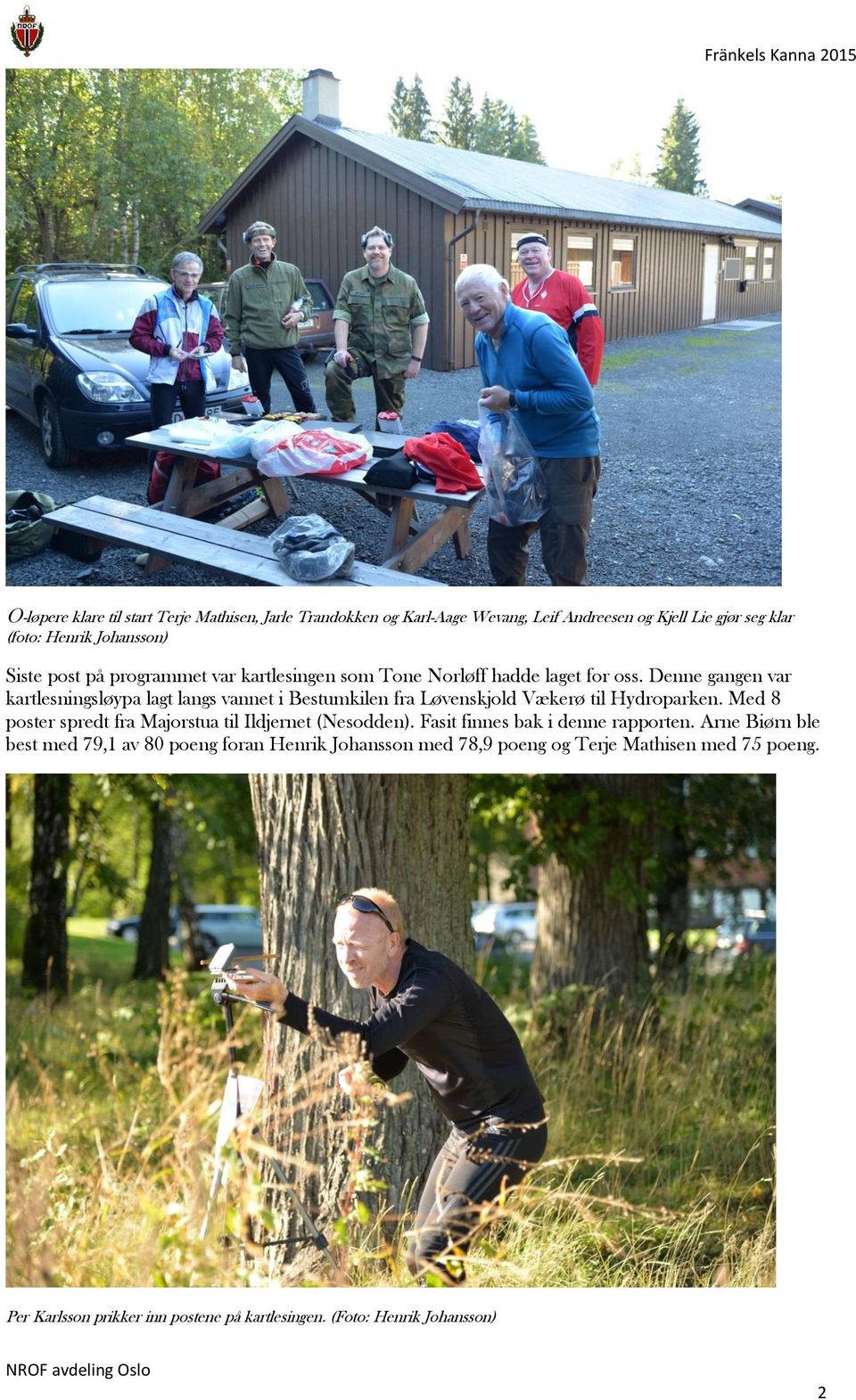 Denne gangen var kartlesningsløypa lagt langs vannet i Bestumkilen fra Løvenskjold Vækerø til Hydroparken.