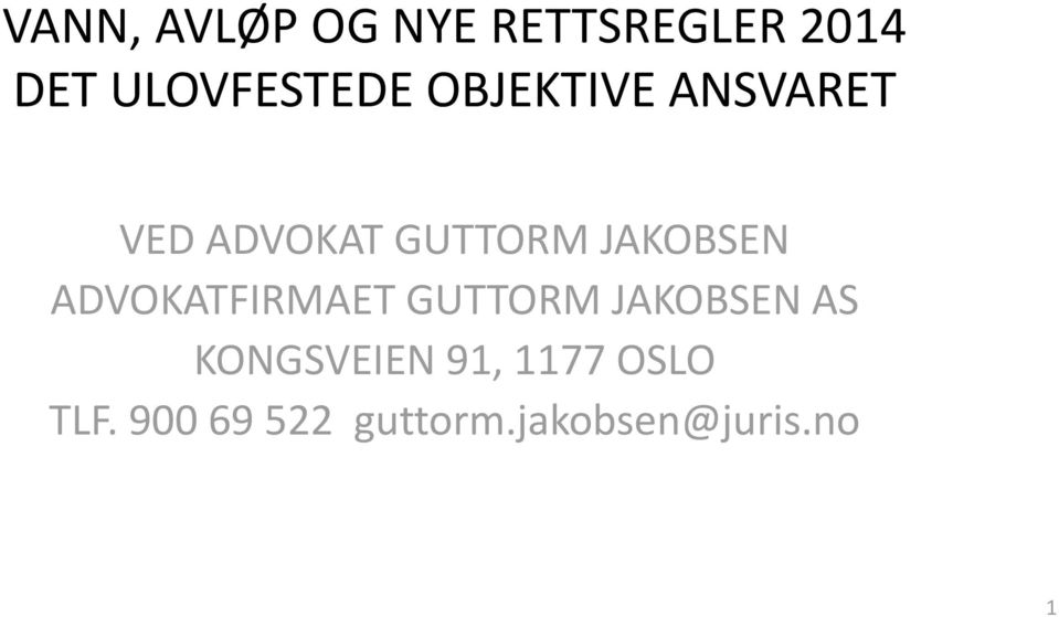 JAKOBSEN ADVOKATFIRMAET GUTTORM JAKOBSEN AS