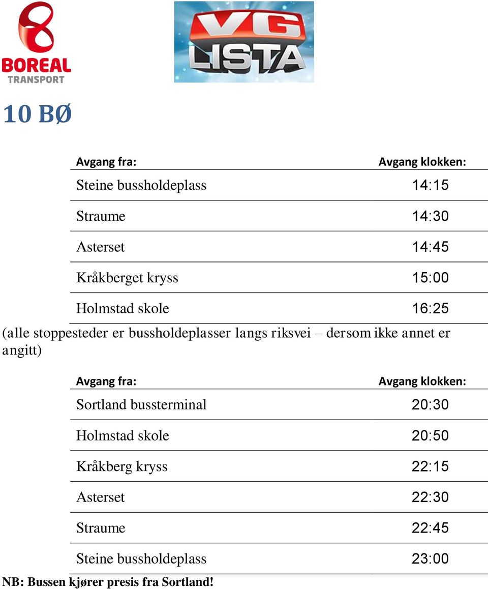 skole 16:25 Holmstad skole 20:50 Kråkberg kryss