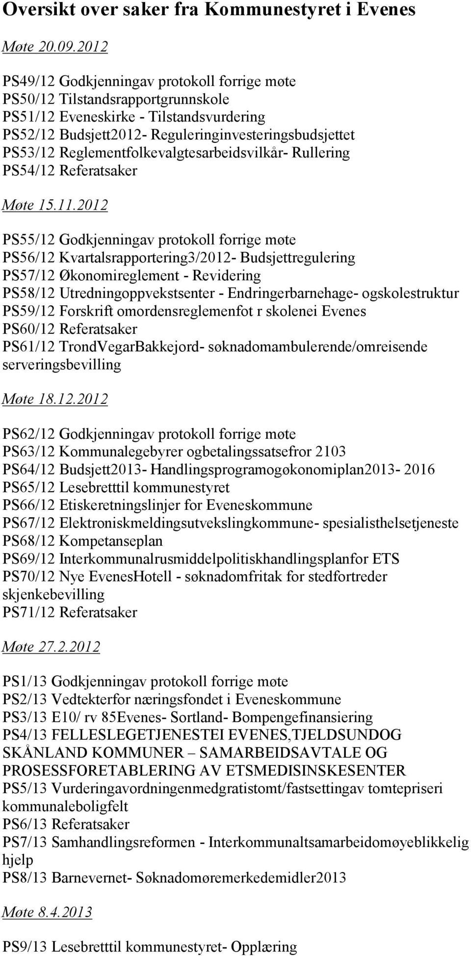 Reglementfolkevalgtesarbeidsvilkår- Rullering PS54/12 Referatsaker Møte 15.11.