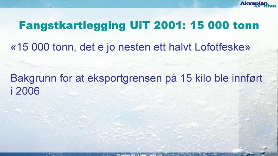 ett halvt Lofotfeske» Bakgrunn for at