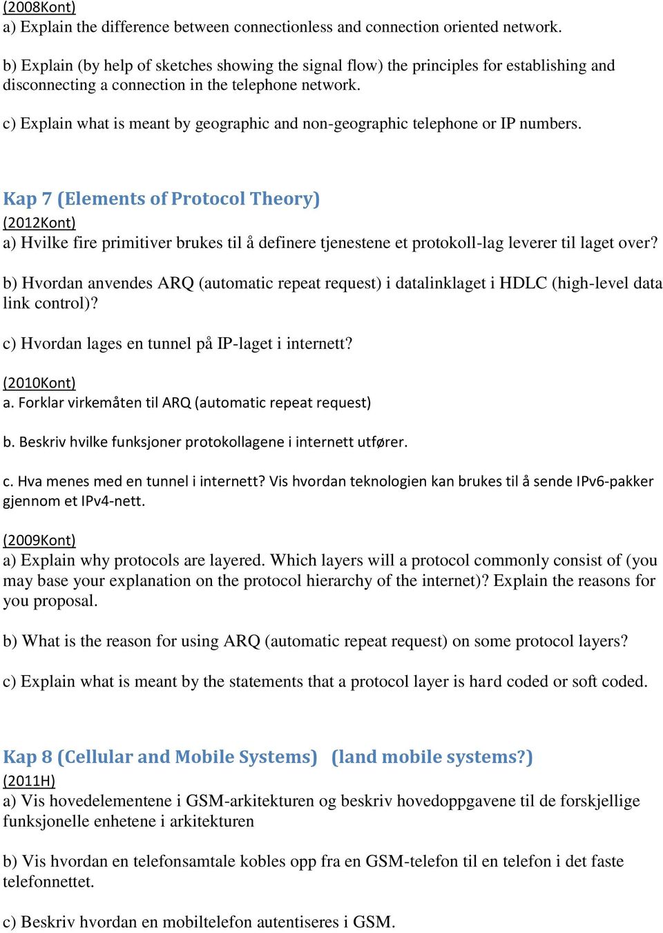 c) Explain what is meant by geographic and non-geographic telephone or IP numbers.