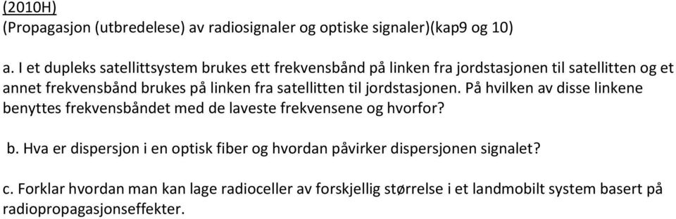 fra satellitten til jordstasjonen. På hvilken av disse linkene be