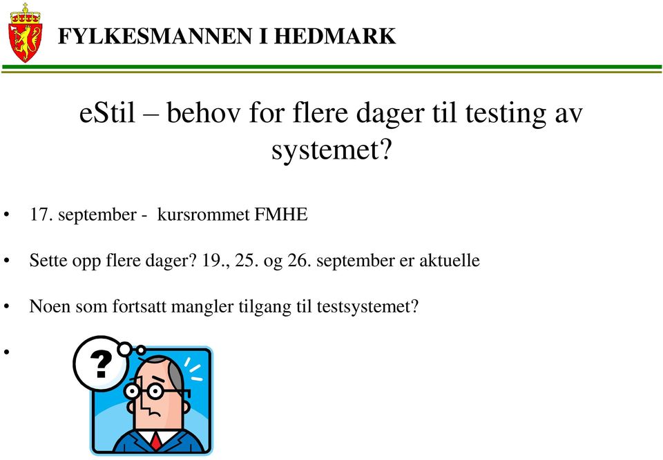 september - kursrommet FMHE Sette opp flere dager?